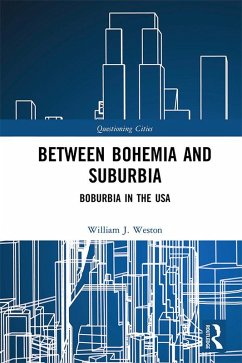 Between Bohemia and Suburbia (eBook, ePUB) - Weston, William J. Between Bohemia and Suburbia (eBook, ePUB) - Weston, William J.