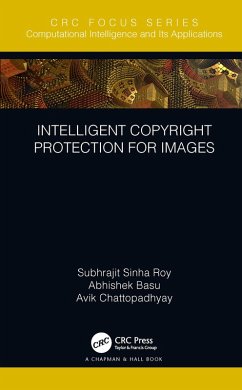 Intelligent Copyright Protection for Images (eBook, ePUB) - Sinha Roy, Subhrajit; Basu, Abhishek; Chattopadhyay, Avik