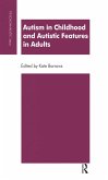 Autism in Childhood and Autistic Features in Adults (eBook, PDF)