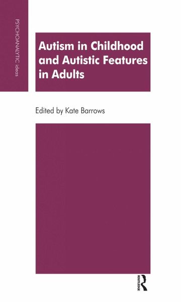 Autism in Childhood and Autistic Features in Adults (eBook, PDF)