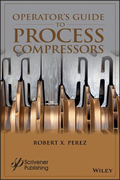 Operator's Guide to Process Compressors (eBook, PDF) - Perez, Robert X.