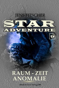 Raum-Zeit Anomalie (STAR ADVENTURE 9) (eBook, ePUB) - Fitscher, Jens