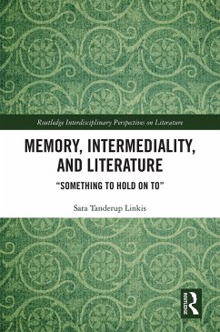 Memory, Intermediality, and Literature (eBook, ePUB) - Tanderup Linkis, Sara