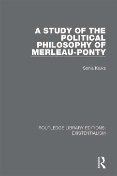 A Study of the Political Philosophy of Merleau-Ponty (eBook, ePUB) - Kruks, Sonia