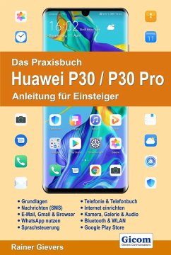 Das Praxisbuch Huawei P30 / P30 Pro - Anleitung für Einsteiger (eBook, PDF) - Gievers, Rainer