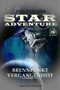 Brennpunkt Vergangenheit (STAR ADVENTURE 5) (eBook, ePUB) - Fitscher, Jens