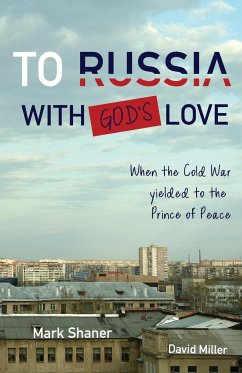 To Russia, with God's Love - Shaner, Mark; Miller, David