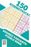 150 Symmetrical Sudoku Variants Puzzle Book