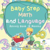 Baby Step Math and Language   Activity Book 18 Months