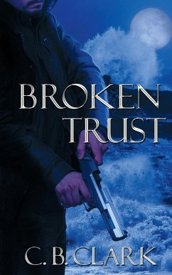 Broken Trust - Clark, C. B.