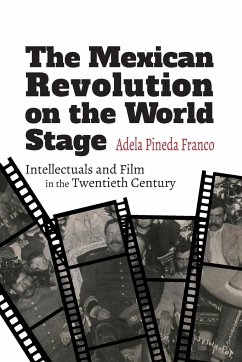 The Mexican Revolution on the World Stage - Pineda Franco, Adela