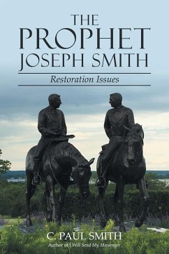 The Prophet Joseph Smith: Restoration Issues - Smith, C. Paul