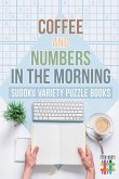 Coffee and Numbers in the Morning   Sudoku Variety Puzzle Books