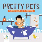 Pretty Pets   Activity Book for 7 Year Old