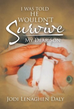 I Was Told That He Wouldn't Survive - Daly, Jodi Lenaghen