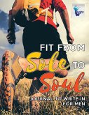 Fit from Sole to Soul   Journal to Write In for Men