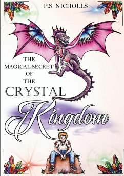 The Magical Secret of the Crystal Kingdom - Nicholls, P. S.