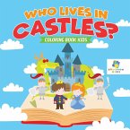 Who Lives in Castles?   Coloring Book Kids