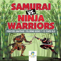 Samurai vs. Ninja Warriors   Fighters Unafraid   Coloring Books 7-10 Years Old - Educando Kids