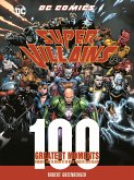 DC Comics Super-Villains: 100 Greatest Moments: Highlights from the History of the World's Greatest Super-Villains