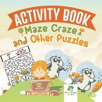 Activity Book Maze Craze and Other Puzzles
