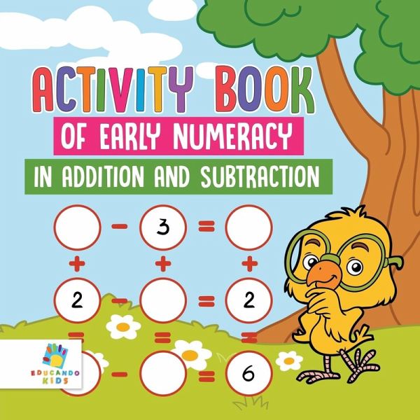 Activity Book of Early Numeracy in Addition and Subtraction Activity Book of Early Numeracy in Addition and Subtraction