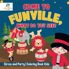 Come to FunVille, What Do You See?   Circus and Party   Coloring Book Kids - Educando Kids