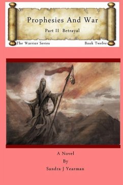 Prophesies and War: Betrayal Part II - Yearman, Sandra J.