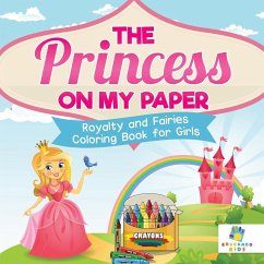 The Princess on My Paper   Royalty and Fairies   Coloring Book for Girls - Educando Kids