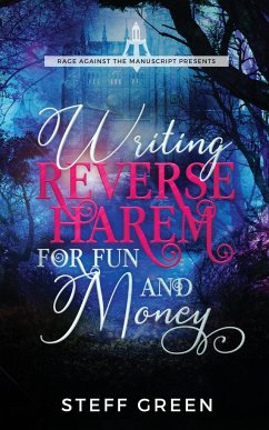 Writing Reverse Harem for Fun and Money - Green, Steff; Holmes, Steffanie