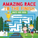 Amazing Race to the Finish   Mazes Kids Book