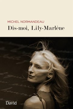 Dis-moi, Lily Marlène - Normandeau, Michel