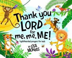 Thank You LORD for Me, Me, ME! - Monias, Lisa