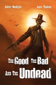 The Good, the Bad, and the Undead - Macsaylor, Ashton; Thomson, Jamie