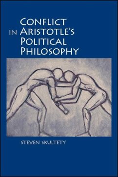 Conflict in Aristotle's Political Philosophy - Skultety, Steven C