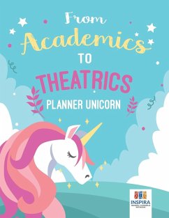 From Academics to Theatrics   Planner Unicorn - Inspira Journals, Planners & Notebooks