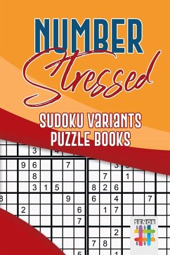 Number Stressed   Sudoku Variants Puzzle Books - Senor Sudoku