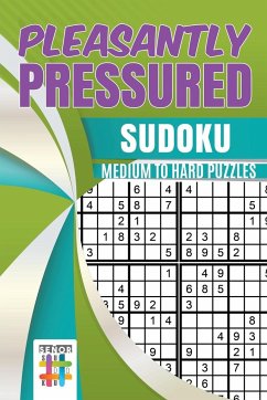 Pleasantly Pressured   Sudoku Medium to Hard Puzzles - Senor Sudoku