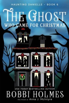 The Ghost Who Came for Christmas - Holmes, Bobbi; McIntyre, Anna J