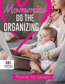 Mommies Do the Organizing   Planner for Women