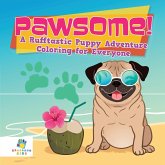 Pawsome!   A Rufftastic Puppy Adventure   Coloring for Everyone