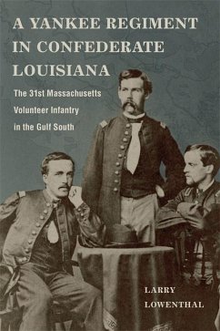 A Yankee Regiment in Confederate Louisiana - Lowenthal, Larry