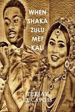 When Shaka Zulu Met Kali - Lecapois, Teejay