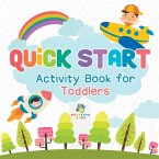 Quick Start Activity Book for Toddlers Quick Start Activity Book for Toddlers