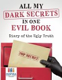 All My Dark Secrets in One Evil Book   Diary of the Ugly Truth