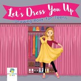 Let's Dress You Up   Drawing Book for Teens