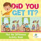 Did You Get It?   Find the Difference Activity Book