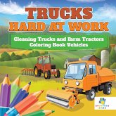 Trucks Hard at Work   Cleaning Trucks and Farm Tractors   Coloring Book Vehicles