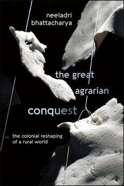 The Great Agrarian Conquest - Bhattacharya, Neeladri