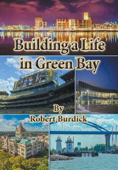 Building a Life in Green Bay - Burdick, Robert